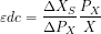 \[ \varepsilon dc=\frac{\Delta X_S}{\Delta P_X} \frac{P_X}{X} \]